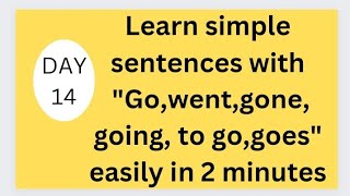 Day 14 | learn & speak simple sentences with (go, went , gone, going, go to, goes) easily in tamil ?