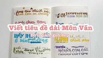 Cách viết các Tiêu đề Ngữ Văn dài nhanh gọn//Takenote tiêu đề Ngữ Văn dài