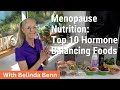 Menopause nutrition top 10 hormone balancing foods