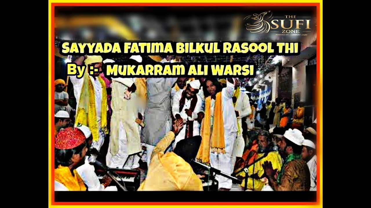 Sayyada Fatima Bilkul Rasool  Thi By   Mukarram Ali Warsi Qawwali Sufi Zone