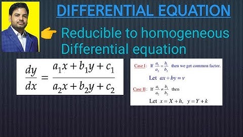 Reducible to homogeneous differential equations| differential equations