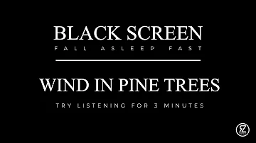 Sleep - Black Screen - Wind in Pine Trees - Fall Asleep Fast