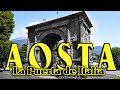 Conozcamos Aosta! (Augusta Prætoria)/ La puerta de Italia.