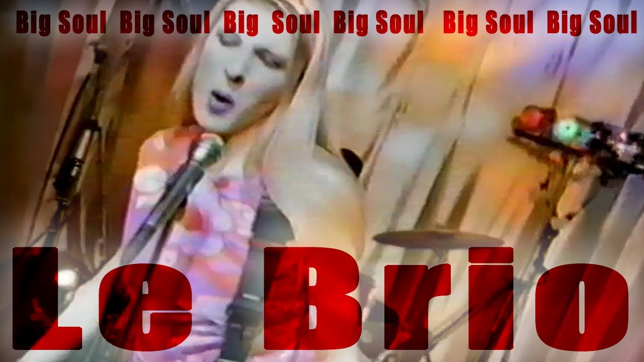 Big Soul - Le Brio (Branchez la guitare)