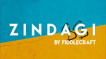 Zindagi - Fiddlecraft || Lyrics Video by Yash Gohil