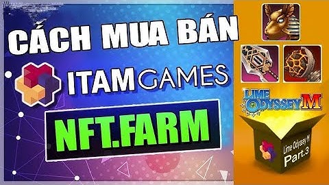 Hướng dẫn bán đồ NFT trong game LOM WITH ITAM và farm token itam !