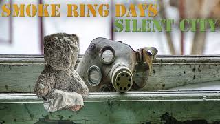 Smoke Ring Days - Silent City