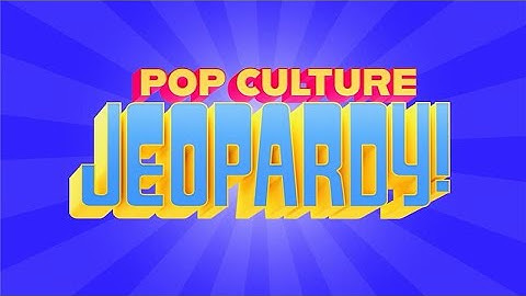 Title Sequence | Pop Culture Jeopardy!