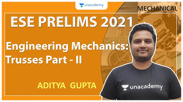ESE 2021 Prelims | Engineering Mechanics: Trusses Part - II | Mechanical | Aditya Gupta