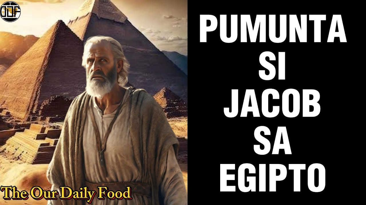 pumunta-si-jacob-sa-egipto-genesis-46-1-34-47-1-31-ang-bibliya