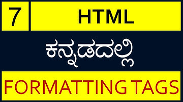 Class - 7 | HTML Formatting Tags in Kannada (ಕನ್ನಡದಲ್ಲಿ)