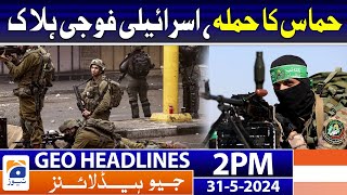 Geo News Headlines 2 Pm | 31 May 2024