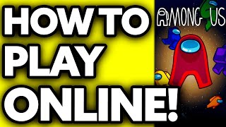 How To Play Among US Online 2025 - Step by Step