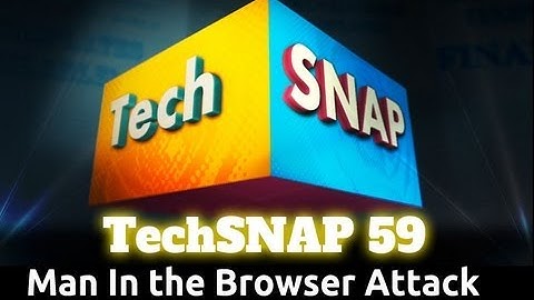 Man In the Browser Attack | TechSNAP 59