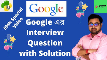 Python Interview Question and Answer | Google Interview Question with Solution | Bangla | Must Watch