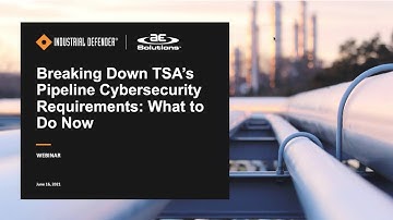Webinar: Breaking Down TSA’s Cybersecurity Requirements for Pipeline Operators  What to Do Now