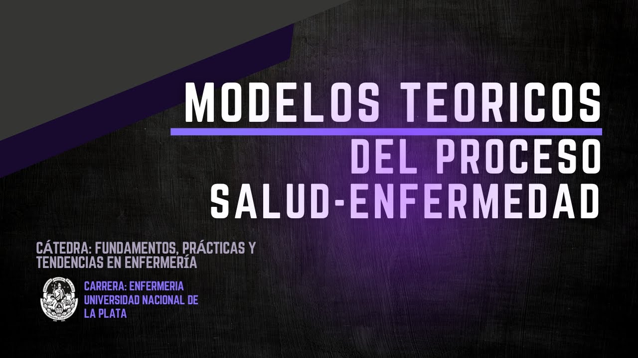 Modelos teóricos del proceso salud enfermedad - FPyTE - Enfermería