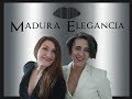 MADURA ELEGANCIA | CÓMO SER ELEGANTES | CONSEJOS | BELLASENCIA