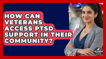 How Can Veterans Access PTSD Support in Their Community? - Veteran Community Guide