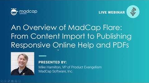 Official Webinar: An Overview of MadCap Flare
