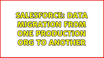 Salesforce: Data Migration from one production org to another (4 Solutions!!)
