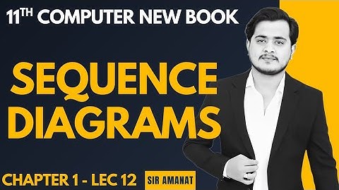 Sequence Diagrams | UML Diagrams | 11th Computer - Chapter 1 - Lec 12