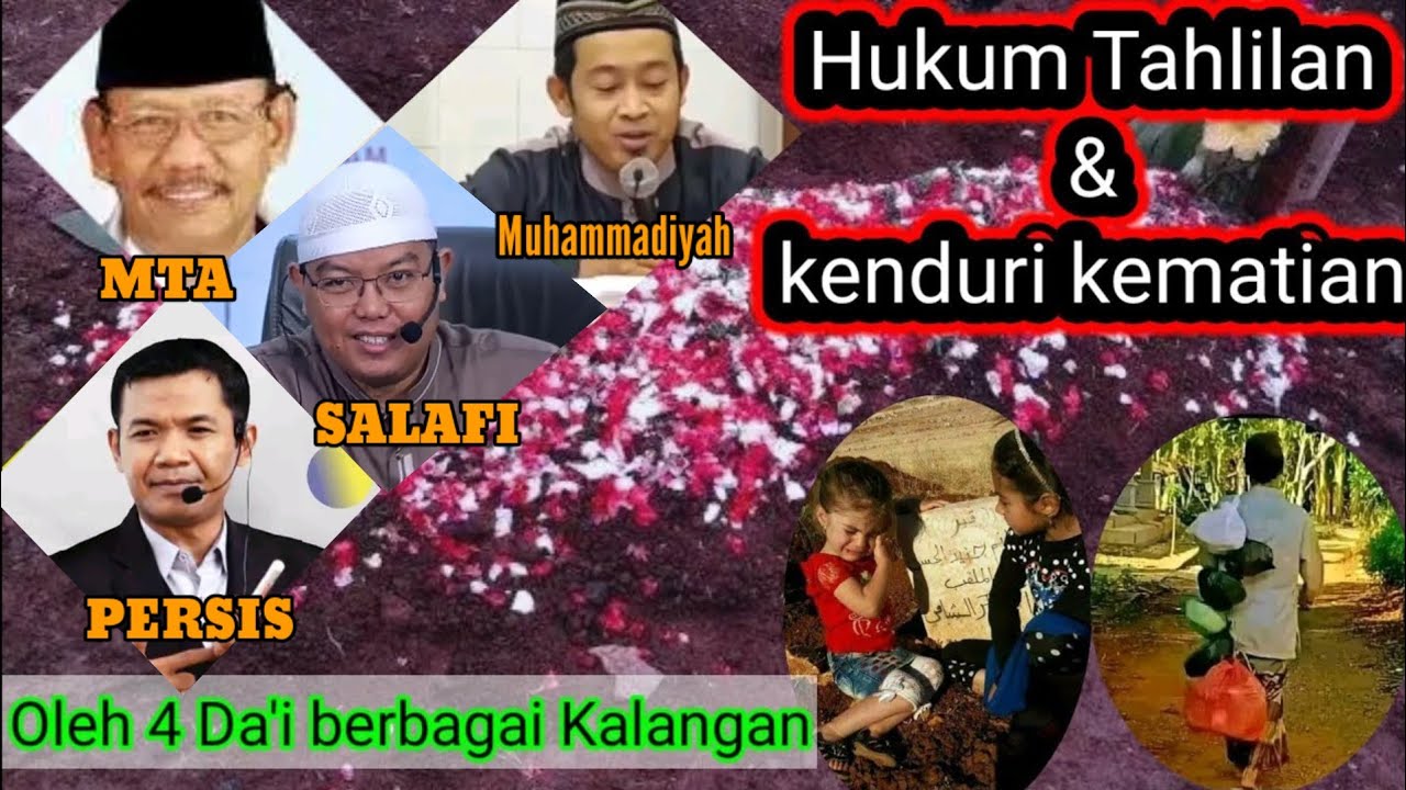HUKUM TAHLILAN || MENURUT DA'I MUHAMMADIYAH, SALAFI, MTA, PERSIS
