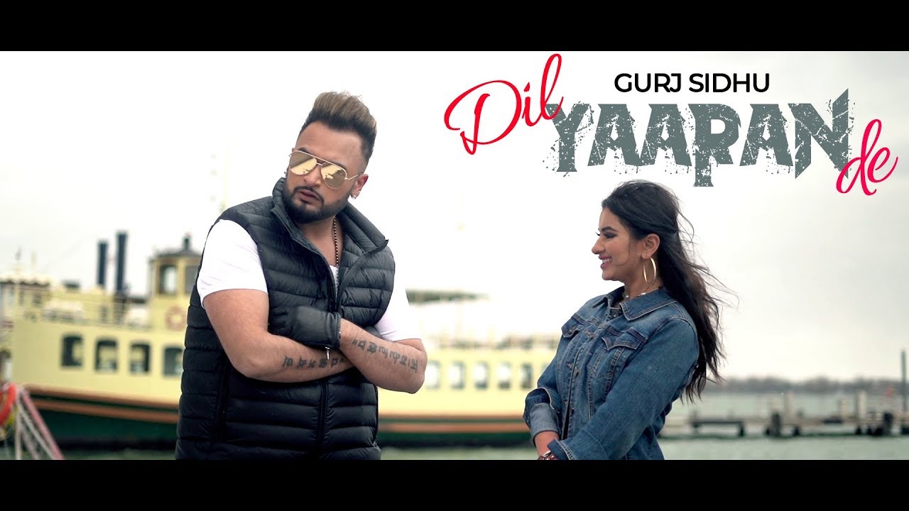 DIL YAARAN DE   OFFICIAL VIDEO   GURJ SIDHU 2018