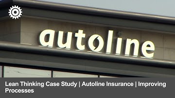 Lean Thinking Case Study | Autoline Insurance | Improving Processes