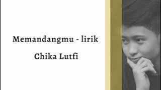 Lirik Memandangmu  - cover by Chika Lutfi