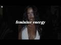 Feminine Energy Playlist Songs To Make You Feel Feminine Everyone Is Obsessed With You mp3