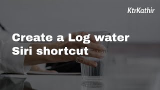 Create Log of Water in Health app using Siri Shortcuts in iOS | KtrKathir screenshot 1