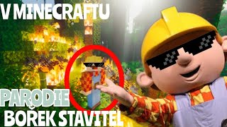 BOŘEK STAVITEL OPĚT NEVÍ CO ZNIČIT!💀 bořek stavitel V MINECRAFTU PARODIE😂