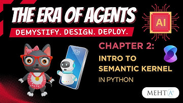 Intro to Semantic Kernel in Python | The Era of Agents Ch. 2/10