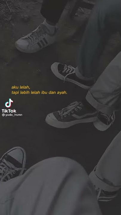 STORY WA AKU LELAH TAPI MASIH LELAH IBUKU DAN AYAHKU