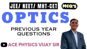 Optics MCQ’s of PYQ’s(Previous year questions) for JEE, NEET and MHT-CET Entrance exams | Physics