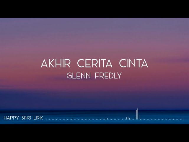 Glenn Fredly - Akhir Cerita Cinta (Lirik) #RIPGlennFredly class=