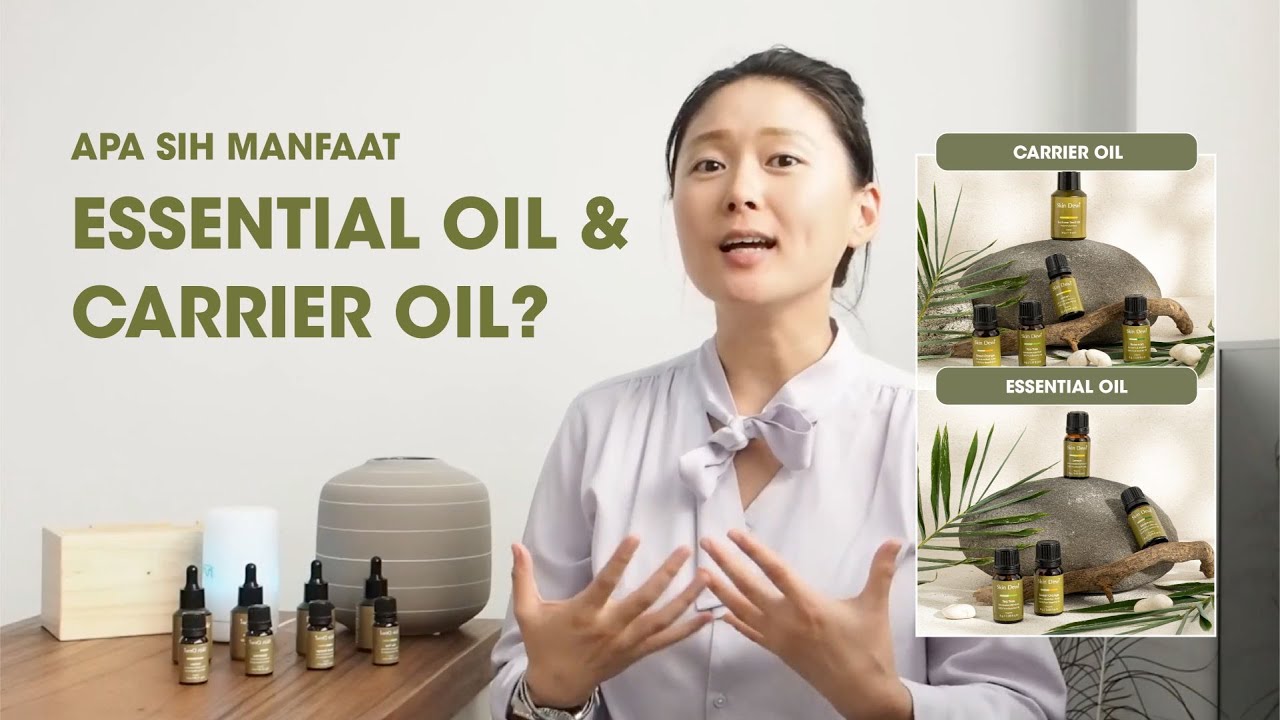 Apa sih, Manfaat Essential Oil & Carrier Oil? Cara Pakainya Gimana? Skin Dewi YouTube