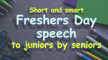 Freshers Day Speech to Juniors by Seniors || Short and Smart Welcome Speech