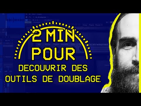 2 MIN POUR... découvrir des outils de doublage