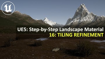UE5.4 Step-by-Step Landscape Material | 16: TILING REFINEMENT