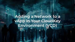 Adding A Network To A Vapp In Your Cloudkey Environment