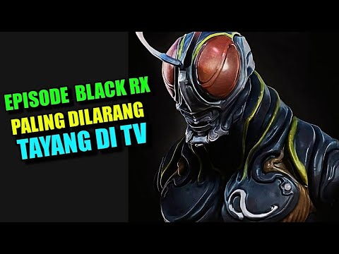 EPISODE KAMEN RIDER BLACK RX PALING DILARANG TAYANG DI TV ! ALUR CERITA BLACK SUN REBORN