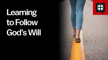 Learning to Follow God’s Will