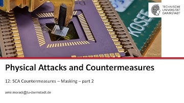 Physical Attacks and Countermeasures - Session 12 - SCA Countermeasures   Masking - part 2