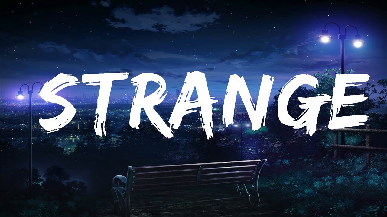 Celeste - Strange (Lyrics) | I am still me you are still you Lyrics Video Celeste - Strange (Lyrics) | I am still me you are still you Lyrics Video