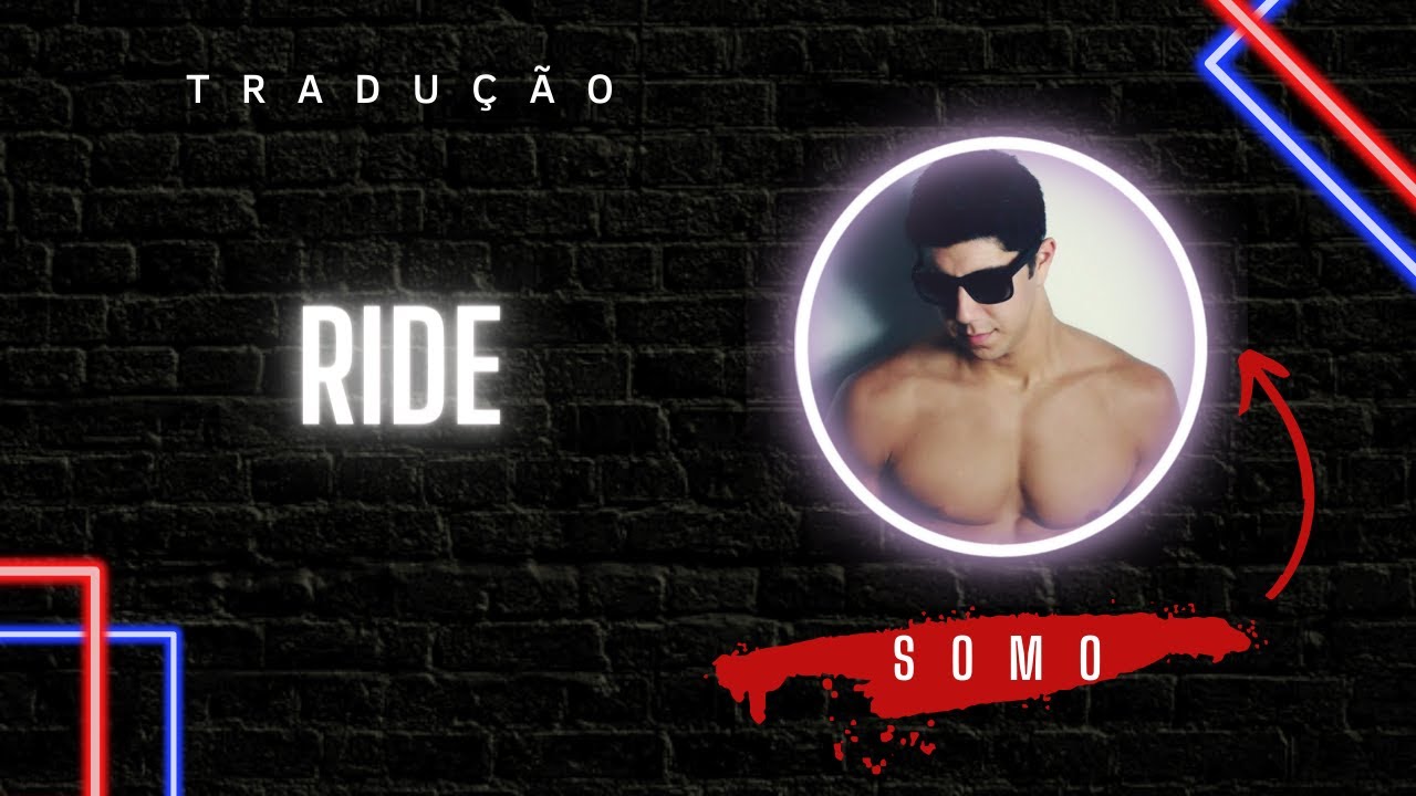 Ride SoMo [LEGENDADO/TRADUÇÃO] YouTube