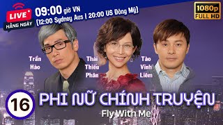 Phi Nữ Chính Truyện (Fly With Me) 16/25 | Thái Thiếu Phân, Trần Hào, Tào Vĩnh Liêm | TVB 2010