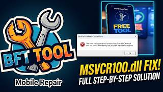 FRP Bypass/Unlock, Repair, Flash with BFT Tool Open Error Solution | MSVCR100.dll & MSVCP100.dll Fix