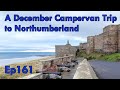 Episode 161 a december campervan trip to northumberland  bamburghcastle campervan